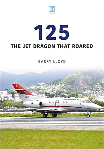 125: The Jet Dragon that Roared (Historic Commercial Aircraft Series)