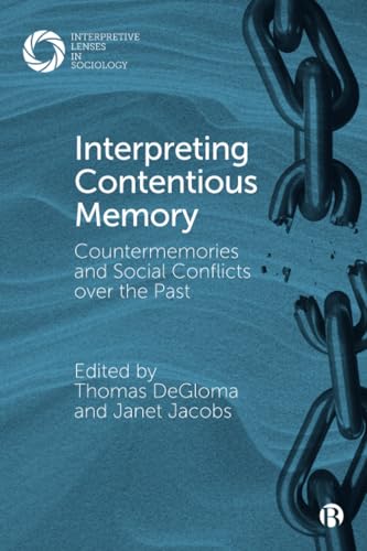 Interpreting Contentious Memory : Countermemories and Social Conflicts over the Past