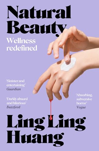 Natural Beauty: 'A Sinister And Entertaining Exploration Of Toxic Beauty Culture And Capitalism' Guardian