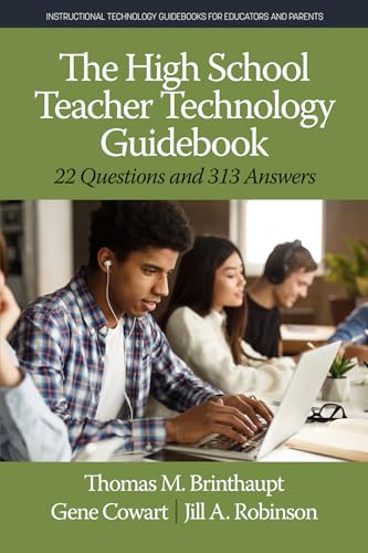 The High School Teacher Technology Guidebook : 22 Questions and 313 Answers