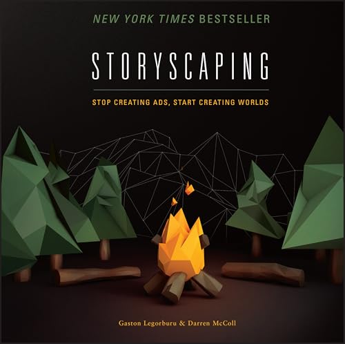 Storyscaping: Stop Creating Ads