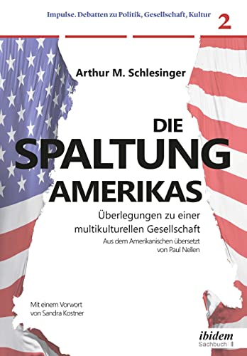 Die Spaltung Amerikas : Uberlegungen zu einer multikulturellen Gesellschaft