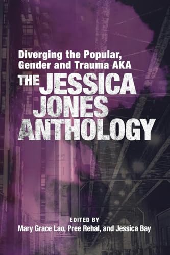 Diverging the Popular, Gender and Trauma AKA The Jessica Jones Anthology