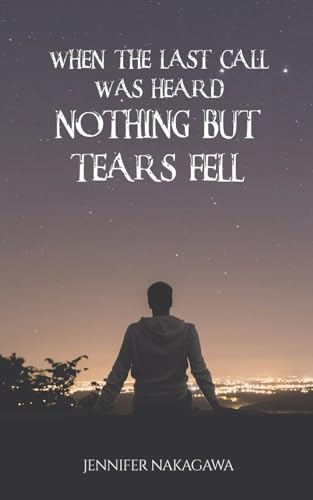 When the Last Call Was Heard... Nothing but Tears Fell