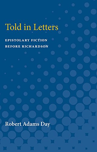 Told in Letters : Epistolary Fiction Before Richardson