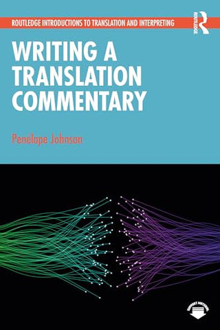 Writing a Translation Commentary (Routledge Introductions to Translation and Interpreting)