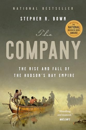 The Company : The Rise and Fall of the Hudson's Bay Empire