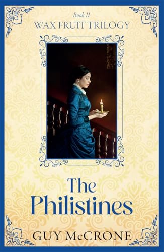 Wax Fruit Trilogy: The Philistines