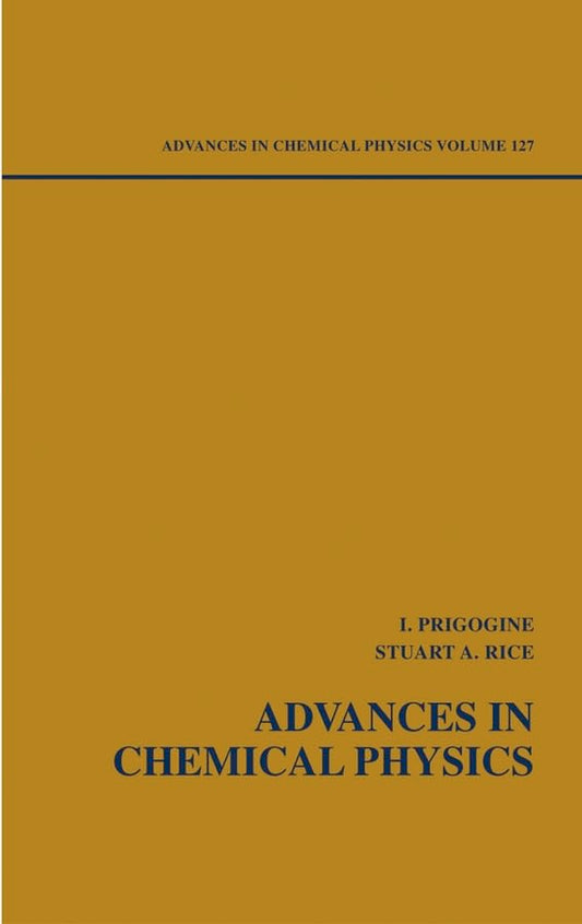 Advances in Chemical Physics: v. 127