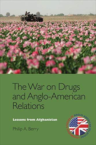 The War on Drugs and Anglo-American Relations : Lessons from Afghanistan, 2001-2011