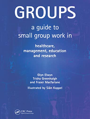Groups: A Guide to Small Group Work in Healthcare