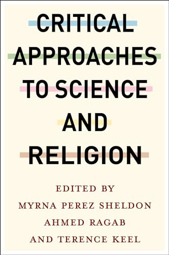 Critical Approaches to Science and Religion