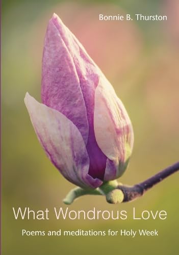 What Wondrous Love : Poems and meditations for Holy Week