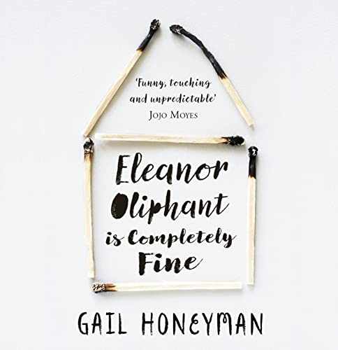 Eleanor Oliphant is Completely Fine: Debut Sunday Times Bestseller and Costa First Novel Book Award winner