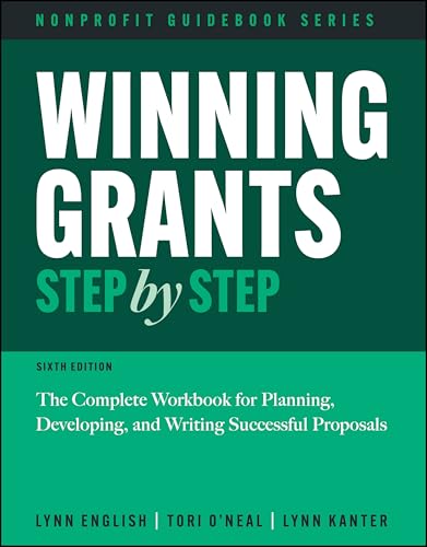 Winning Grants Step by Step : The Complete Workbook for Planning, Developing, and Writing Successful Proposals