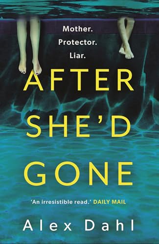 After She'd Gone : A gripping psychological thriller from the author of PLAYDATE, streaming as THE STOLEN GIRL on Disney+