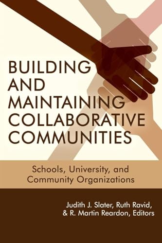 Building and Maintaining Collaborative Communities : Schools, University, and Community Organizations