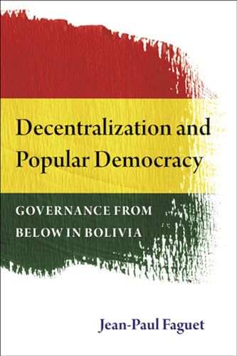 Decentralization and Popular Democracy : Governance from Below in Bolivia