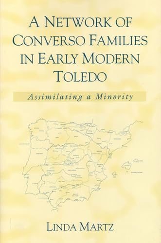 A Network of Converso Families in Early Modern Toledo : Assimilating a Minority
