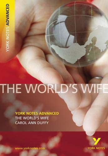 The "World's Wife" by Carol Ann Duffy: everything you need to catch up, study and prepare for 2021 assessments and 2022 exams (York Notes Advanced)