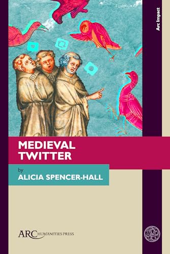 Medieval Twitter : Modern Media, Literary Criticism, and Medievalism