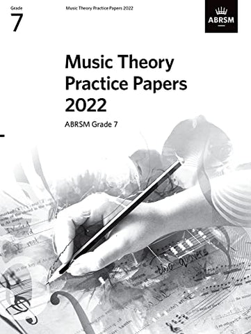 Music Theory Practice Papers 2022, ABRSM Grade 7 (Theory of Music Exam papers & answers (ABRSM))