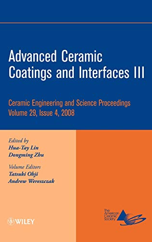Advanced Ceramic Coatings and Interfaces III: III