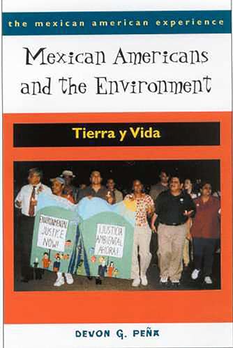 Mexican Americans and the Environment : Tierra Y Vida