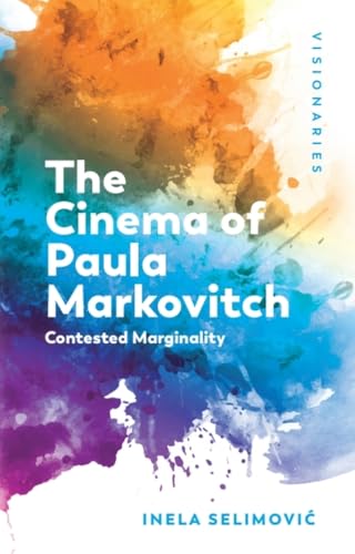 The Cinema of Paula Markovitch : Contested Marginality