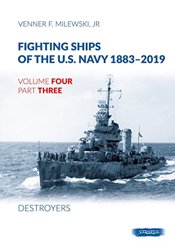 Fighting Ships of the U.S. Navy 1883-2019 : Volume 4, Part 3 - Destroyers (1937-1943)