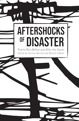 Aftershocks of Disaster: Puerto Rico Before and After the Storm
