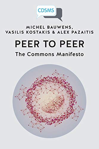 Peer to Peer : The Commons Manifesto