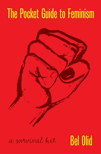 The Pocket Guide to Feminism : A Survival Kit