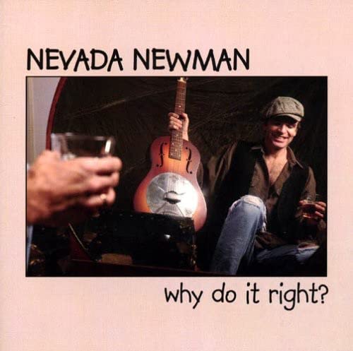 Nevada Newman - Why Do It Right? [CD]