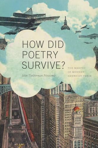 How Did Poetry Survive? : The Making of Modern American Verse