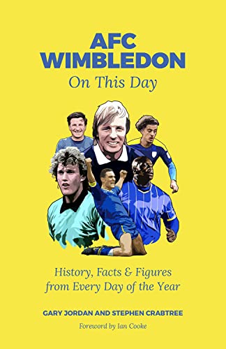 AFC Wimbledon On This Day : History, Facts & Figures from Every Day of the Year