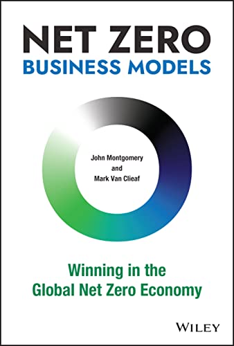 Net Zero Business Models : Winning in the Global Net Zero Economy