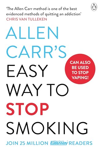 Allen Carr's Easy Way to Stop Smoking : Read this book and you'll never smoke a cigarette again