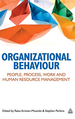 Organizational Behaviour : People, Process, Work and Human Resource Management