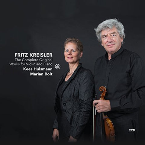 Kees Hulsmann & Marian Bolt - Kreisler: The Complete Original Works for Violin and Piano [CD]