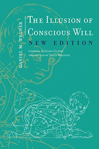 The Illusion of Conscious Will (MIT Press) (The MIT Press)