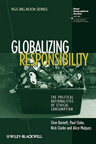 Globalizing Responsibility: The Political Rationalities of Ethical Consumption