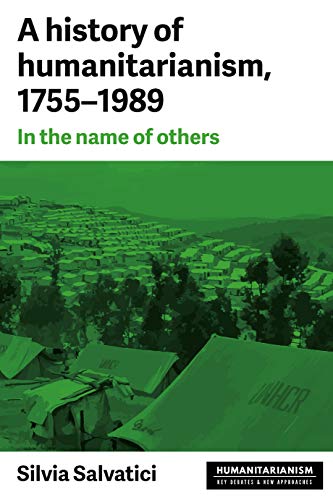Book cover: "A History of Humanitarianism," with a refugee camp image.