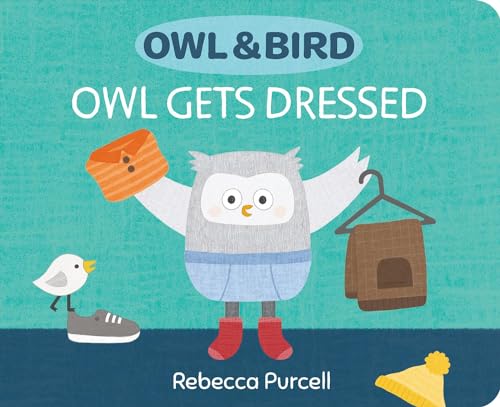 Owl & Bird: Owl Gets Dressed (Owl and Bird series)