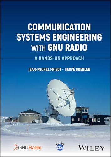 Communication Systems Engineering with GNU Radio : A Hands-on Approach