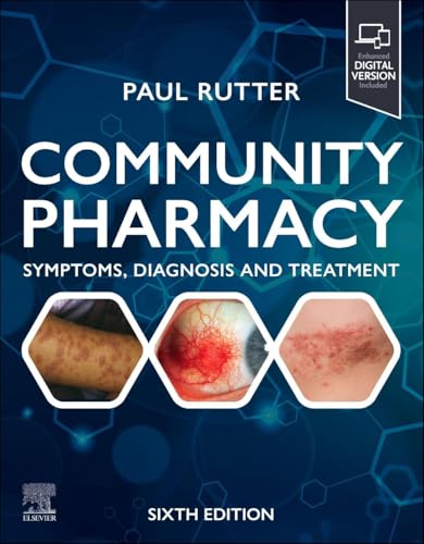 Community Pharmacy: Symptoms, Diagnosis and Treatment : Symptoms, Diagnosis and Treatment