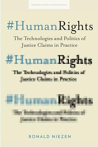 #HumanRights: The Technologies and Politics of Justice Claims in Practice