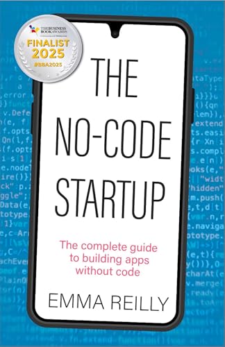 The No-Code Startup : The complete guide to building apps without code