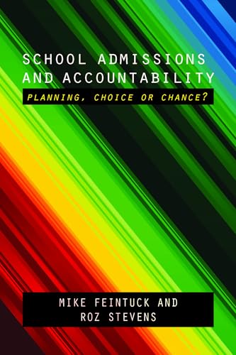 School Admissions and Accountability : Planning, Choice or Chance?