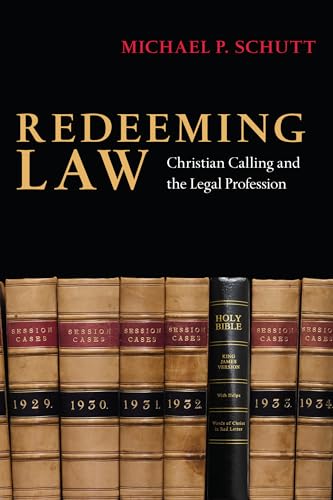 Redeeming Law – Christian Calling and the Legal Profession